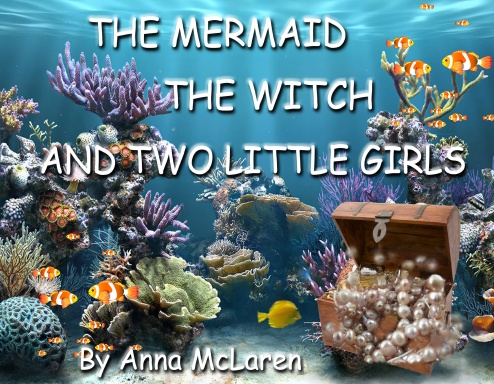 The Mermaid, The Witch and Two Little Girls