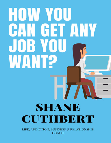 How You Can Get Any Job You Want