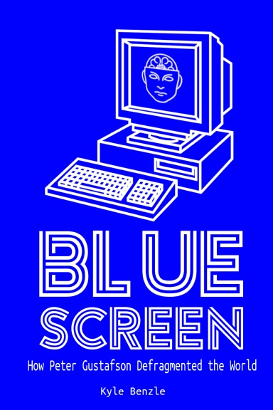 Blue Screen: How Peter Gustafson Defragmented the World