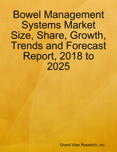 Bowel Management Systems Market Size, Share, Growth, Trends and Forecast Report, 2018 to 2025