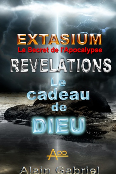 Le Secret de l'Apocalypse - Extasium - Révélations - Le Cadeau de Dieu