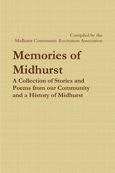 Memories of Midhurst: A Collection of Stories and Poems from our Community