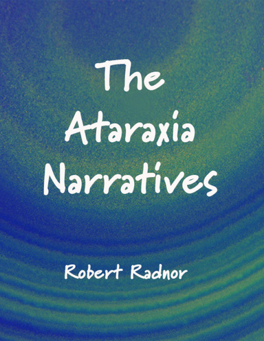 The Ataraxia Narratives