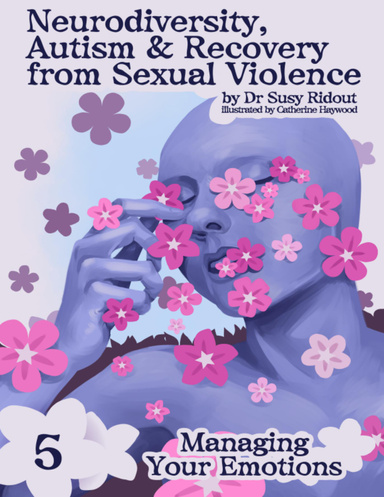 Neurodiversity, Autism and Recovery from Sexual Violence: Managing Your Emotions