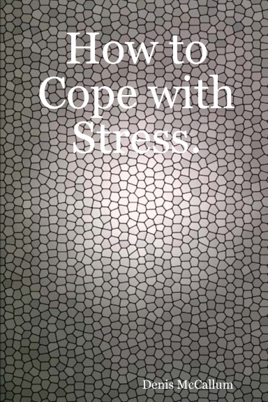 How to Cope with Stress.