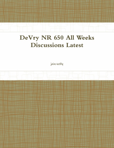 DeVry NR 650 All Weeks Discussions Latest