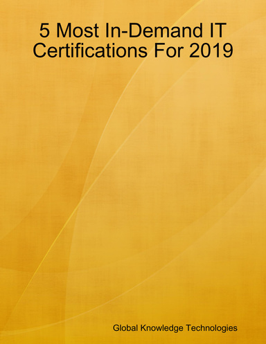 5 Most In-Demand IT Certifications For 2019