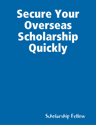 Secure Your Overseas Scholarship Quickly