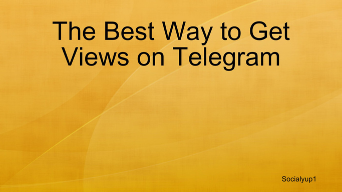 The Best Way to Get Views on Telegram