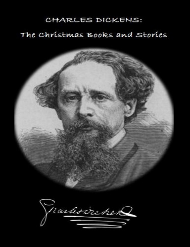 Charles Dickens: The Christmas Books and Stories