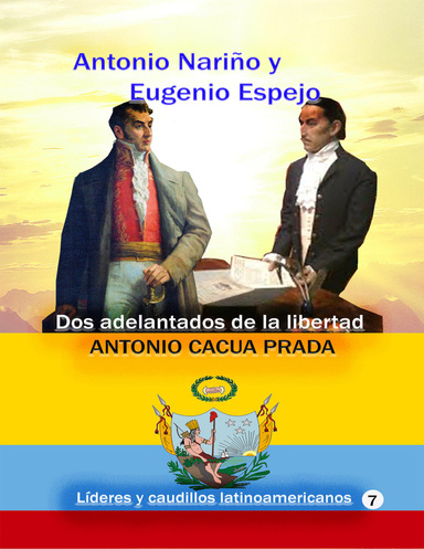 Antonio Nariño y Eugenio Espejo dos adelantados de la libertad