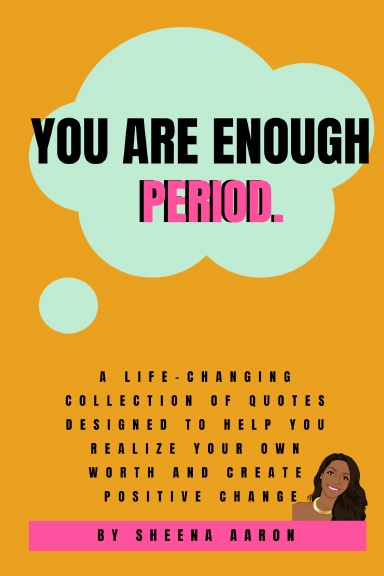 You Are Enough. Period.