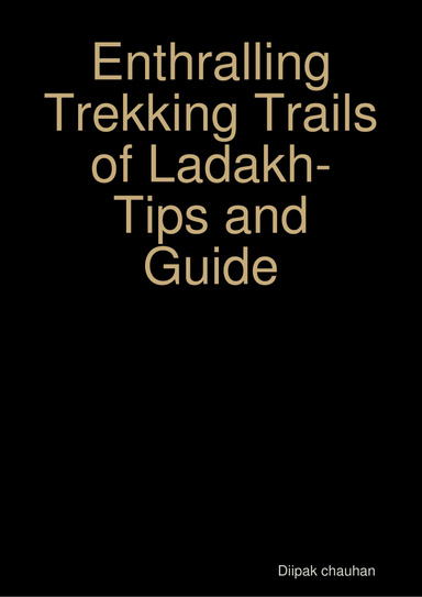 Enthralling Trekking Trails of Ladakh- Tips and Guide