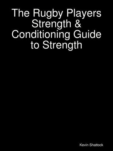 The Rugby Players Strength & Conditioning Guide to Strength