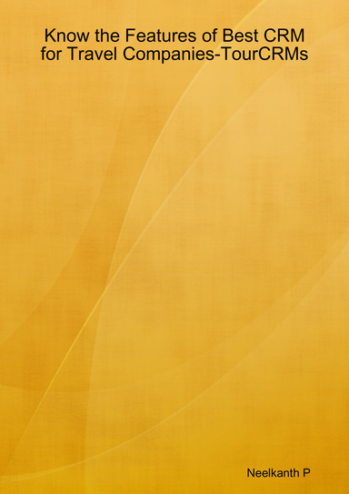 Know the Features of Best CRM for Travel Companies-TourCRMs