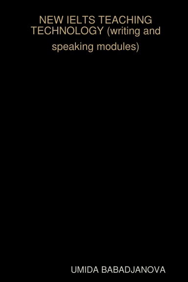 NEW IELTS TEACHING TECHNOLOGY (writing and speaking modules)