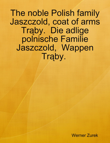 The noble Polish family Jaszczold, coat of arms Trąby.  Die adlige polnische Familie Jaszczold,  Wappen Trąby.