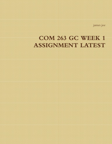 COM 263 GC WEEK 1 ASSIGNMENT LATEST