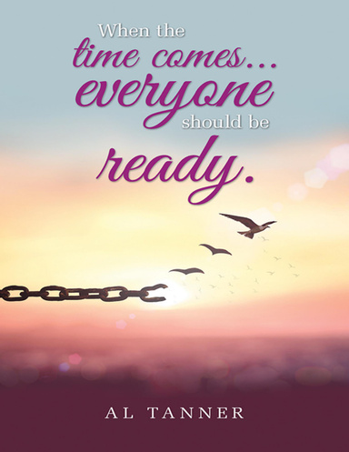 When the Time Comes... Everyone Should Be Ready.
