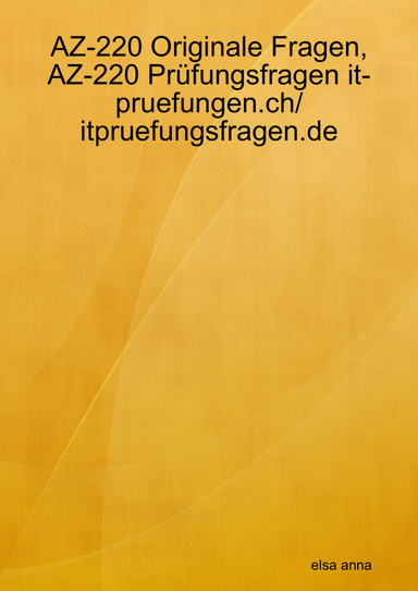 AZ-220 Originale Fragen, AZ-220 Prüfungsfragen