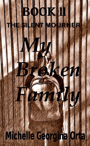Book ll: The Silent Mourner - My Broken Family