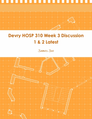 Devry HOSP 310 Week 3 Discussion 1 & 2 Latest