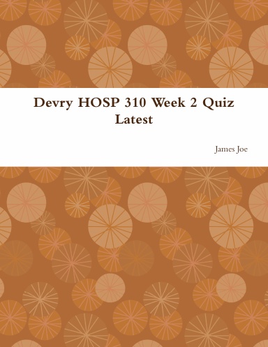 Devry HOSP 310 Week 2 Quiz Latest