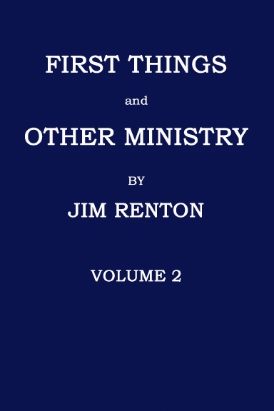 FIRST THINGS AND OTHER MINISTRY - VOLUME 2