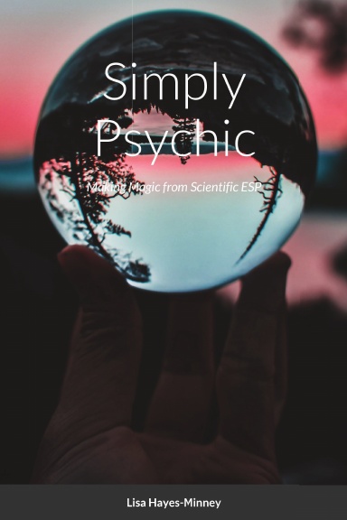 Simply Psychic: Making Magic from Scientific Extra-Sensory Perception