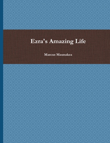 Ezra's Amazing Life