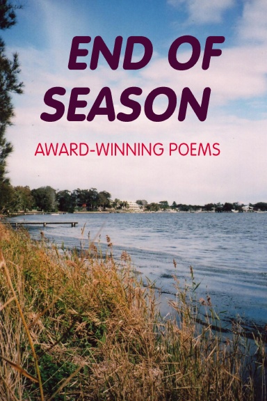 END OF SEASON: Award-Winning Poems