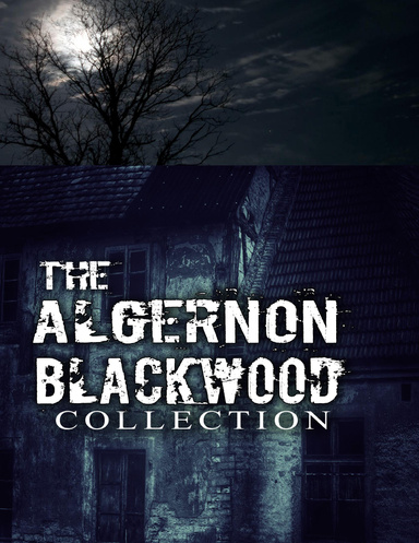 The Algernon Blackwood Collection