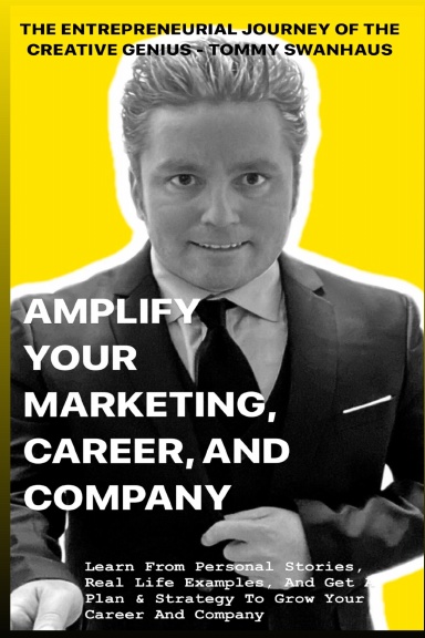 Amplify Your Marketing, Career, And Company