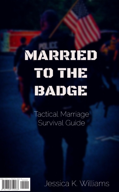 Married to the Badge: Tactical Marriage Survival Guide