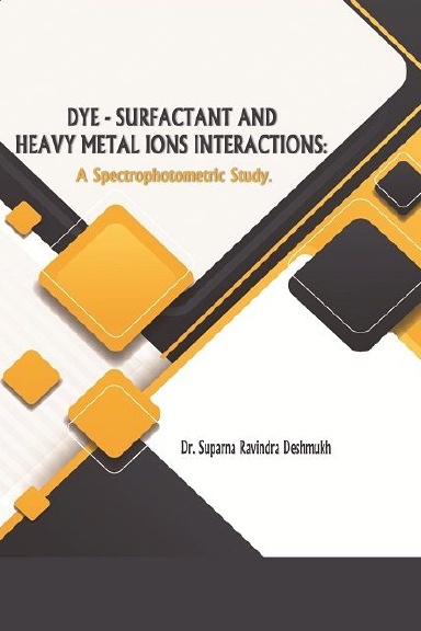 DYE - SURFACTANT AND HEAVY METAL IONS INTERACTIONS: A Spectrophotometric Study.