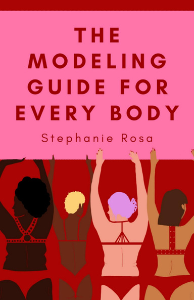 The Modeling Guide for Every Body