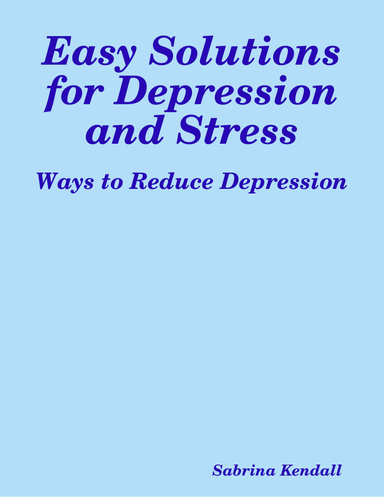 Easy Solutions for Depression and Stress