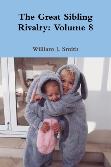 The Great Sibling Rivalry: Volume 8