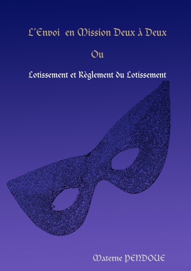 L’Envoi  en Mission Deux à Deux Ou Lotissement et Règlement du Lotissement