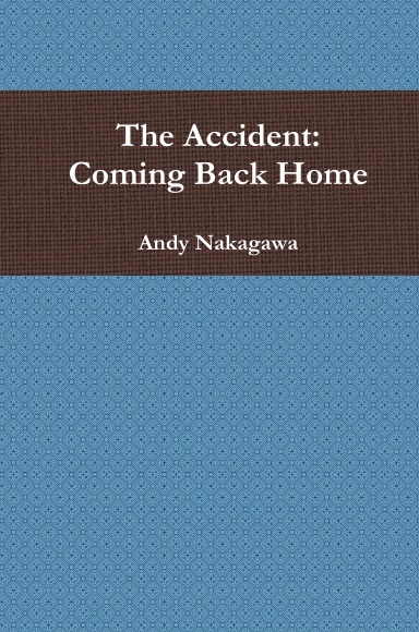 The Accident: Coming Back Home