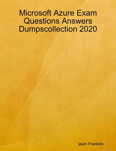 Microsoft Azure Exam Questions Answers Dumpscollection 2020
