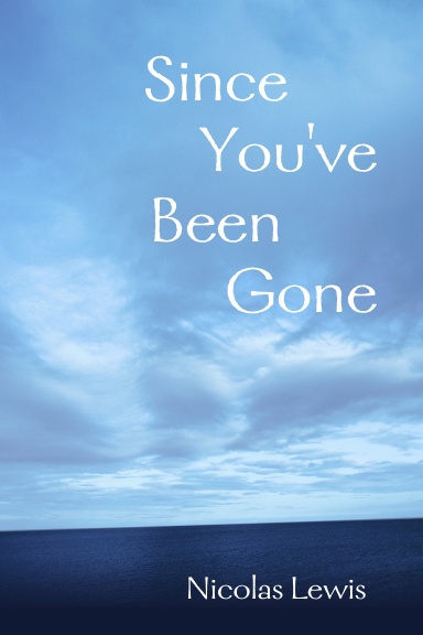 Since You've Been Gone