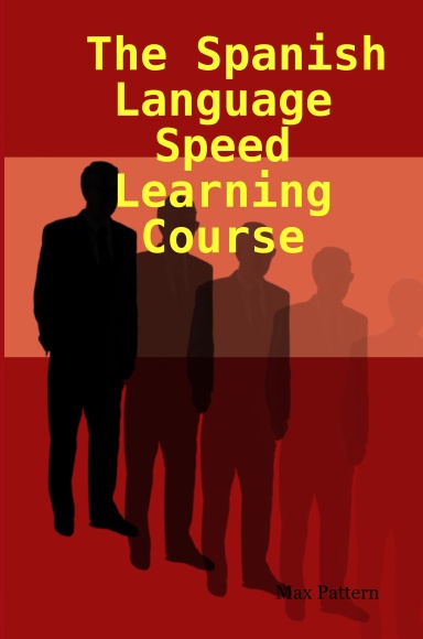 The Spanish Language Speed Learning Course