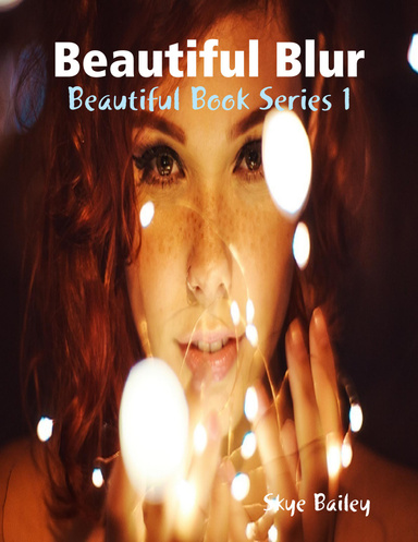 Beautiful Blur: Beautiful Book Series 1