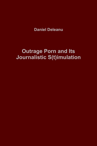 Outrage Porn and Its Journalistic S(t)imulation
