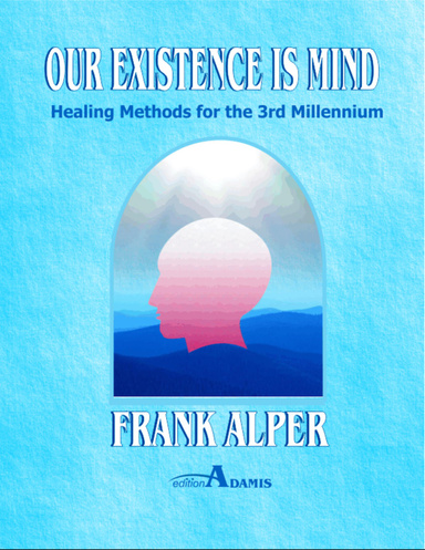 Our Existence is Mind
