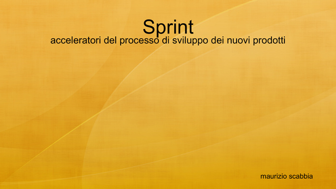 Sprint: acceleratori del processo di sviluppo dei nuovi prodotti