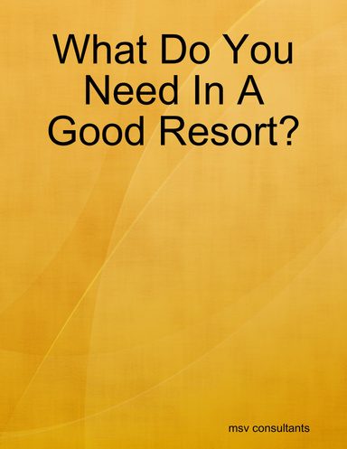 What Do You Need In A Good Resort?