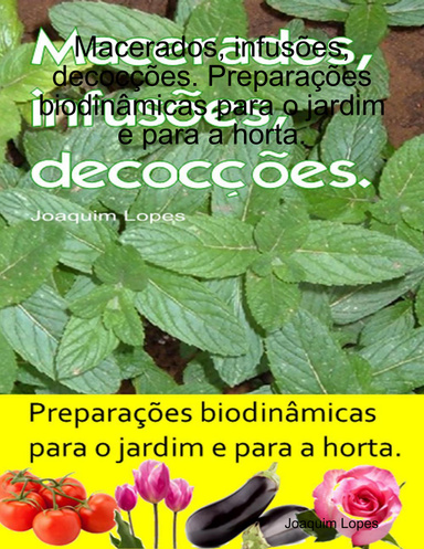 Macerados, infusões, decocções. Preparações biodinâmicas para o jardim e para a horta.