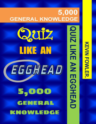 Quiz Like an Egghead - 5,000 General Knowledge